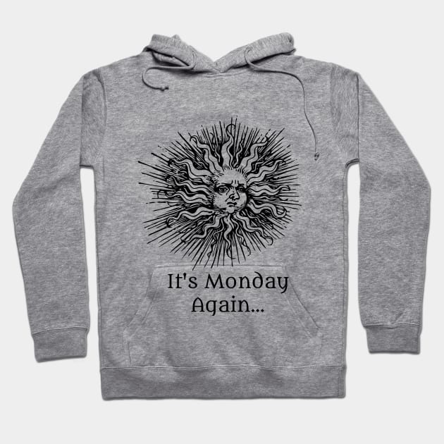 Mondays… Hoodie by blackroserelicsshop@gmail.com